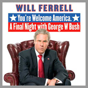 You're Welcome America. A Final Night with George W. Bush